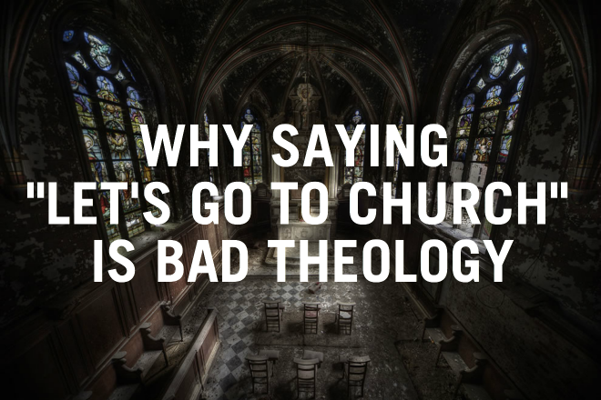 LetsGoChurchBadTheology660x440